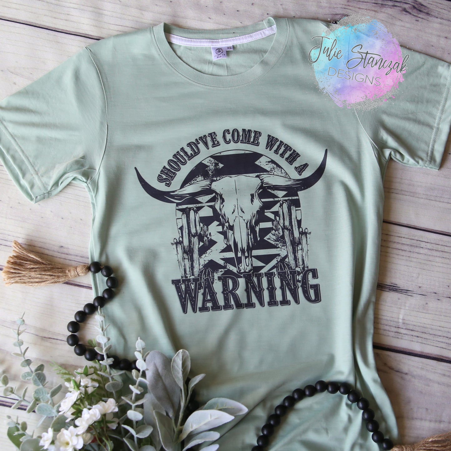 Should've Come With A Warning Sage Shirt RTS